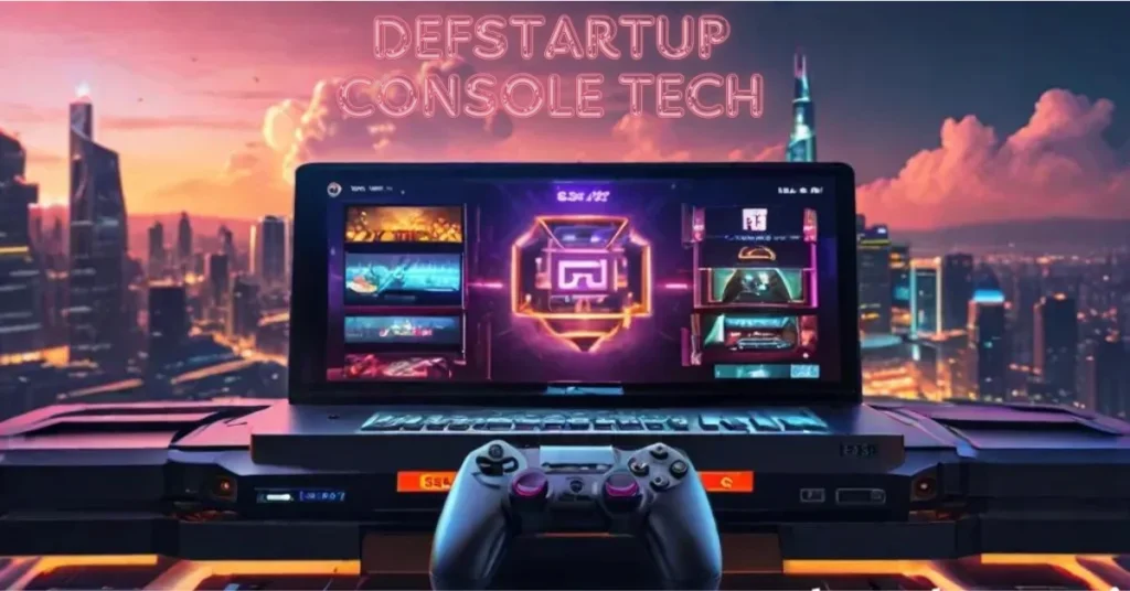 defstartup console tech