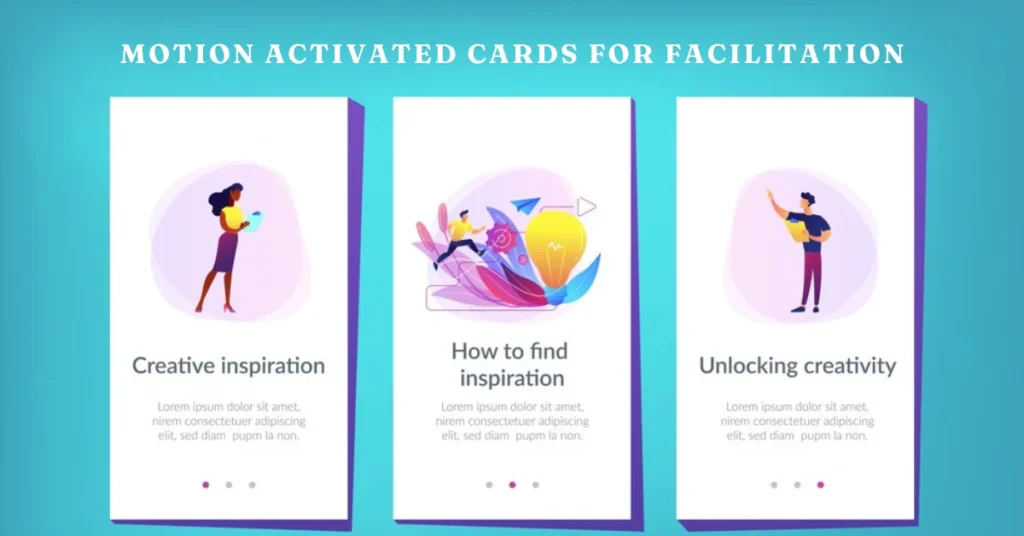 motion activated cards for facilitation