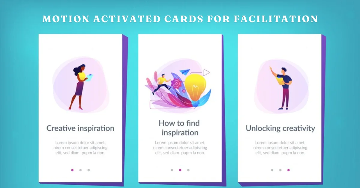 motion activated cards for facilitation