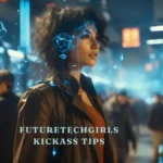 futuretechgirls kickass tips