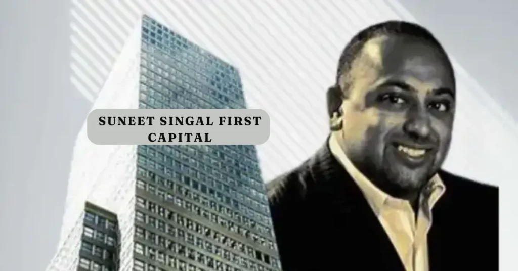 suneet singal first capital