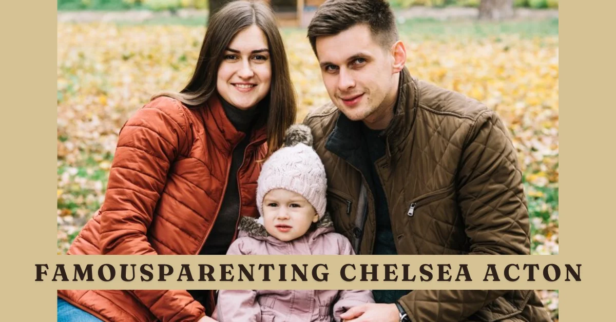 famousparenting chelsea acton