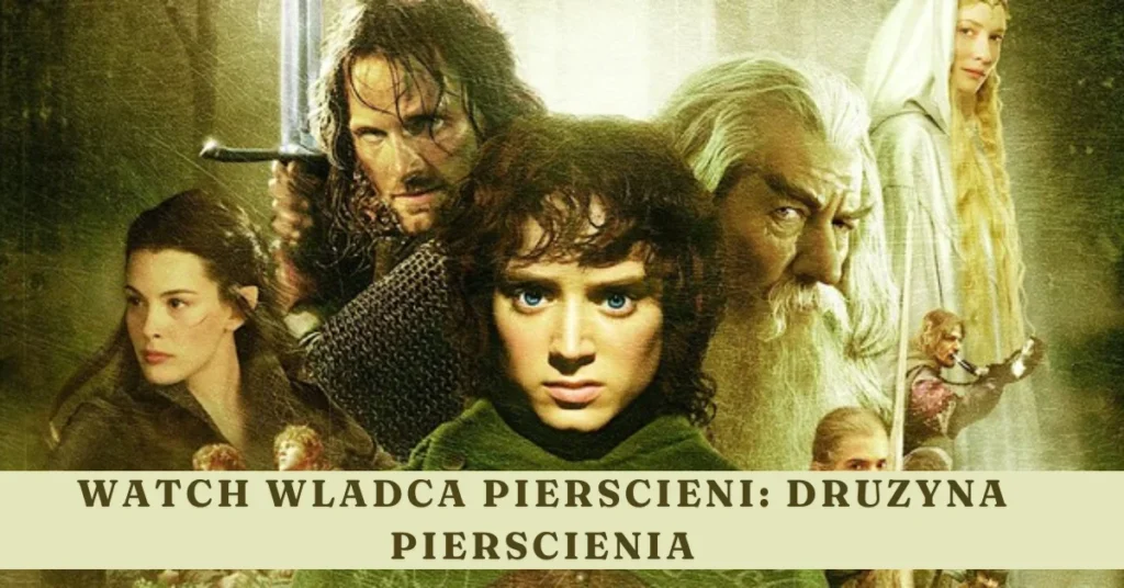 watch wladca pierscieni: druzyna pierscienia