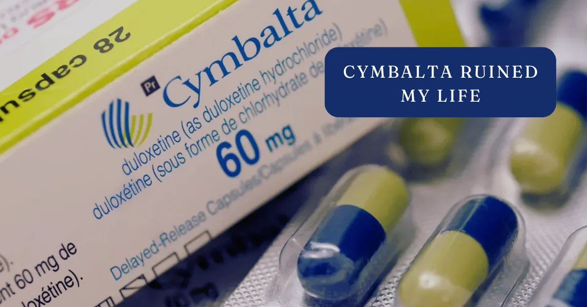 cymbalta ruined my life