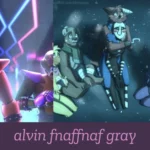 alvin fnaffnaf gray