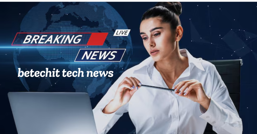 betechit tech news