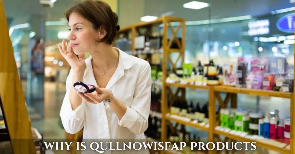 why is qullnowisfap products