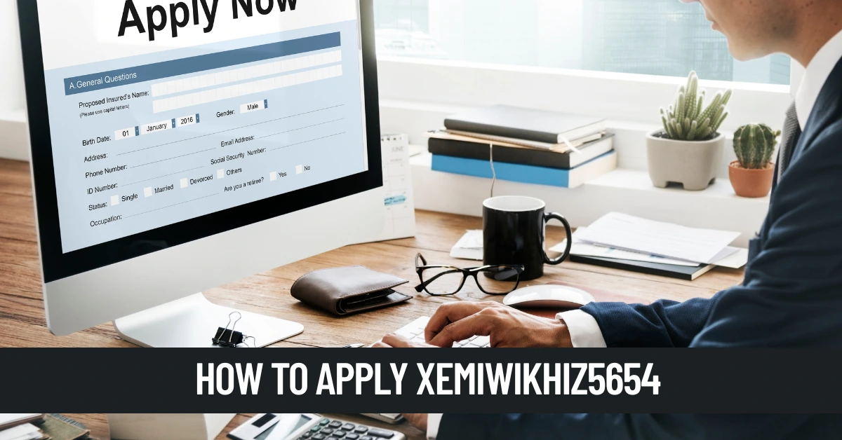 how to apply xemiwikhiz5654